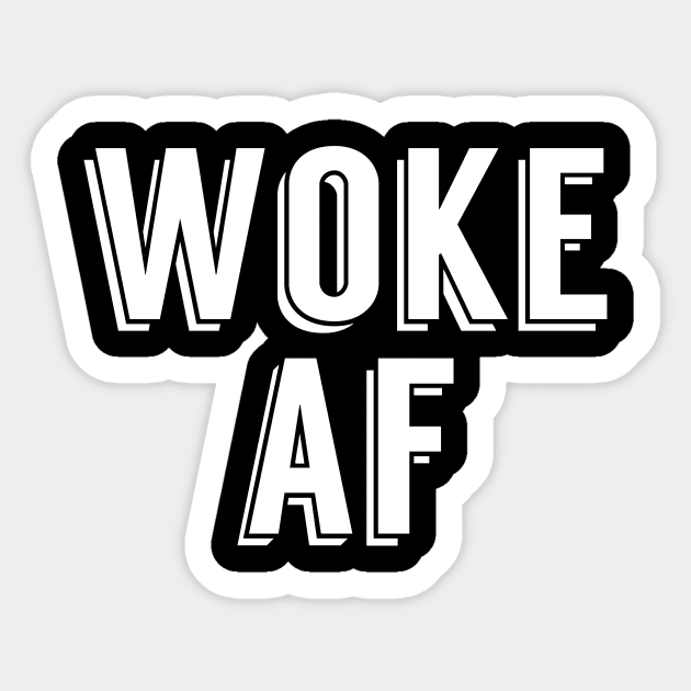 Woke AF Political Activist Sticker by epiclovedesigns